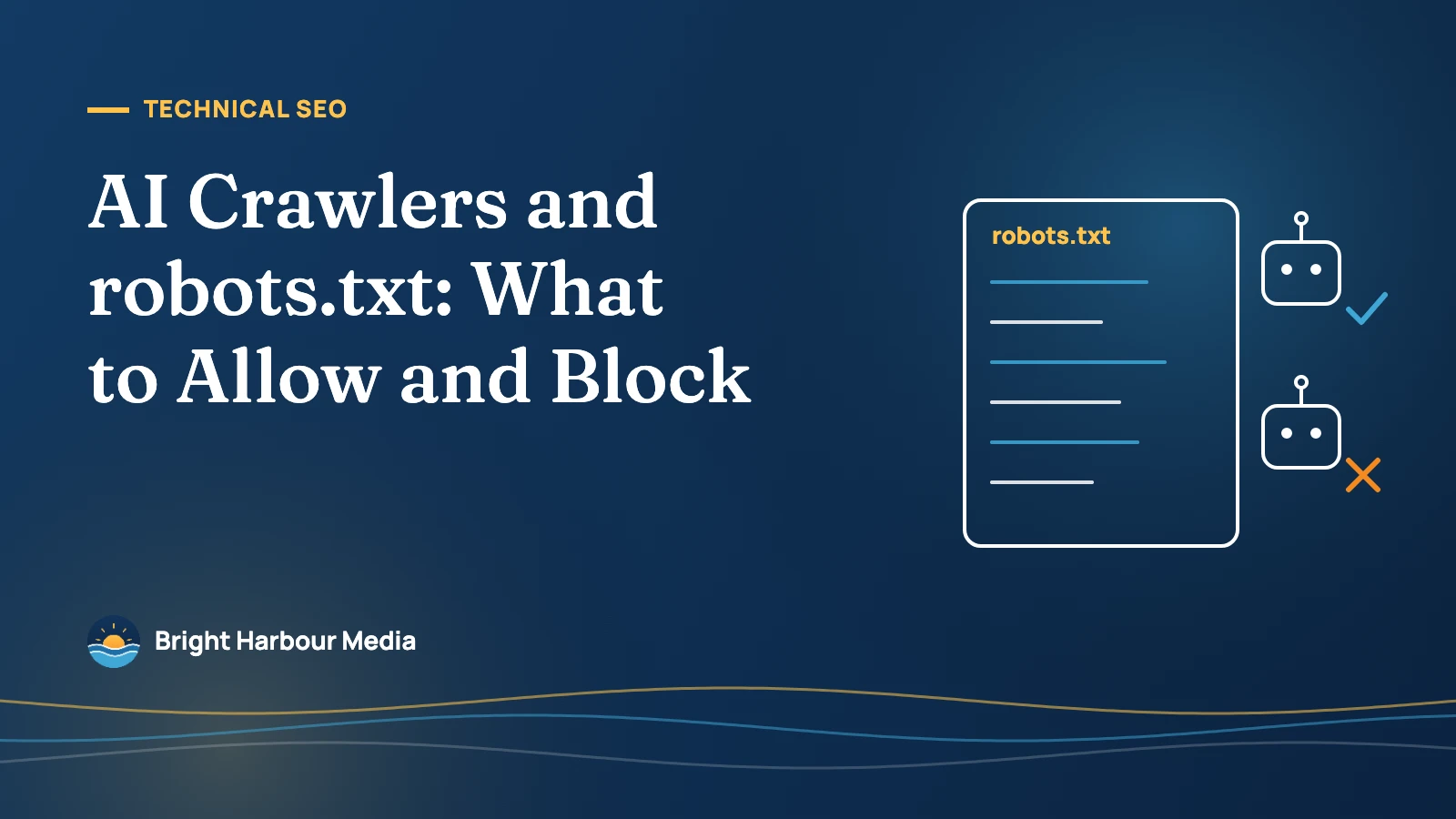 Featured image: AI Crawlers and robots.txt: What to Allow and Block — a robots.txt file beside one allowed bot and one blocked bot
