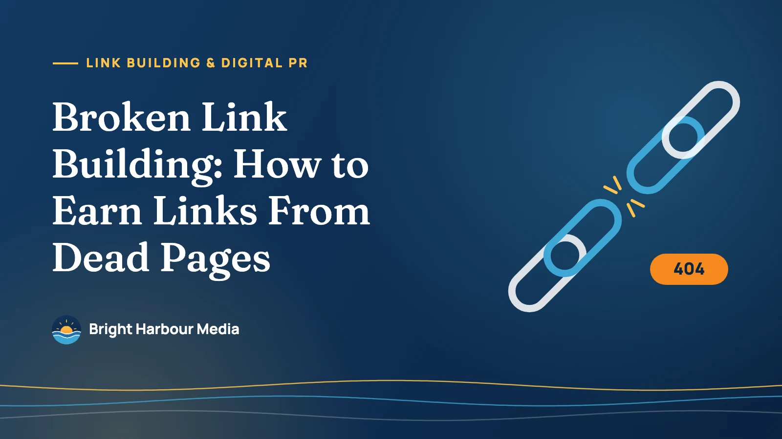 Featured image: Broken Link Building: How to Earn Links From Dead Pages, with a broken chain link and 404 tag illustration