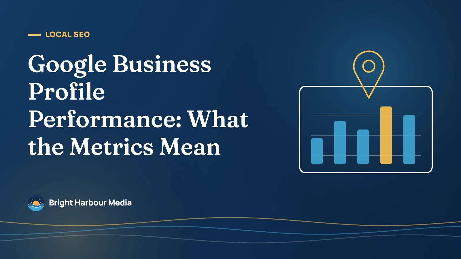 Featured image: Google Business Profile Performance: What the Metrics Mean, with a map pin above a bar chart