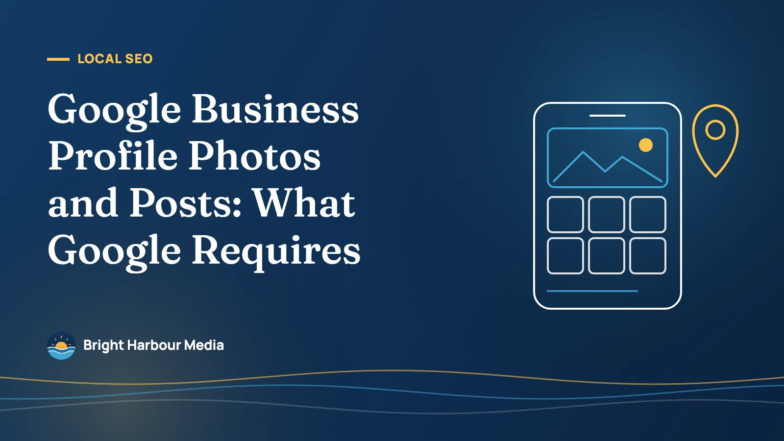 Featured image: Google Business Profile Photos and Posts: What Google Requires, with a phone showing a profile photo grid and a map pin