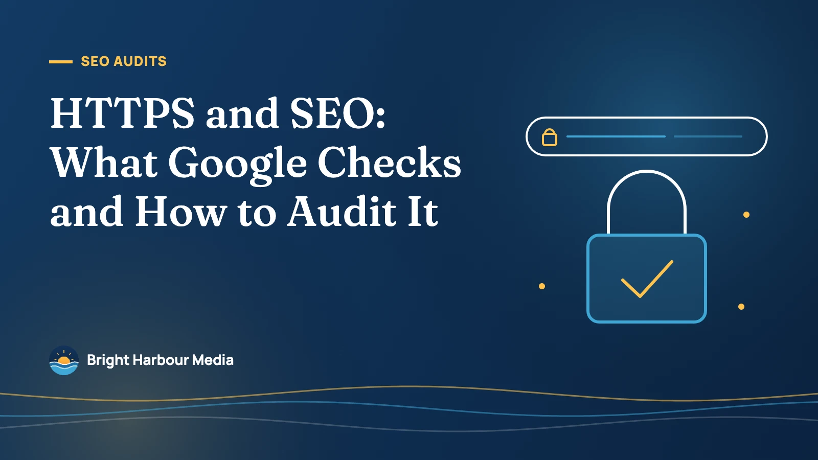 Featured image: HTTPS and SEO: What Google Checks and How to Audit It, with a padlock and secure browser address bar