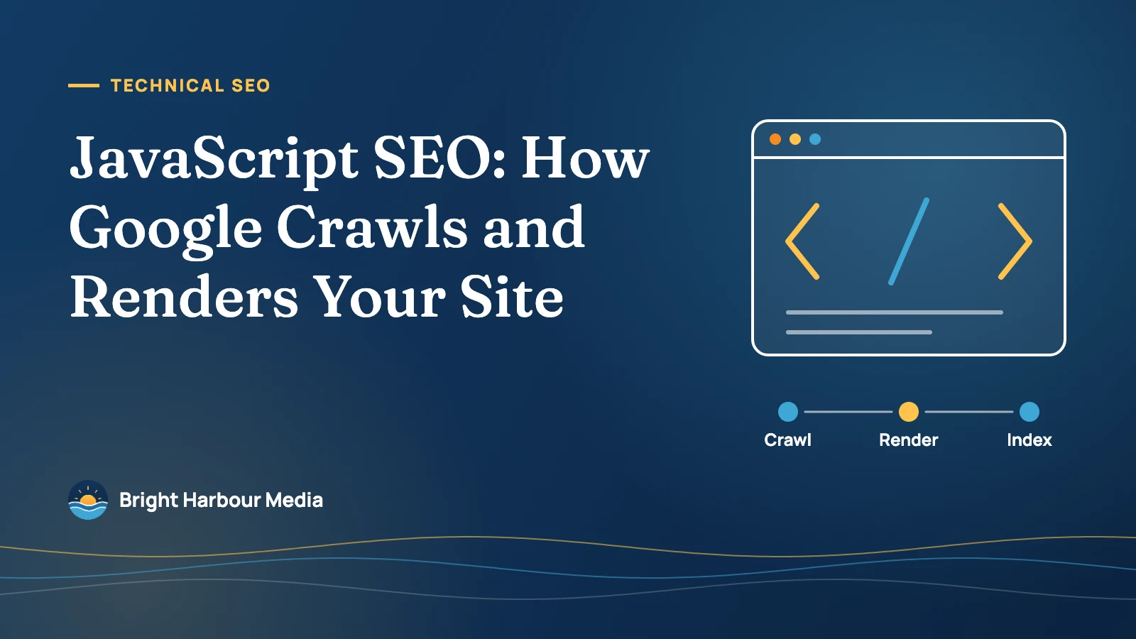 Featured image: “JavaScript SEO: How Google Crawls and Renders Your Site” with a browser window showing code brackets and a three-step pipeline: crawl, render, index.